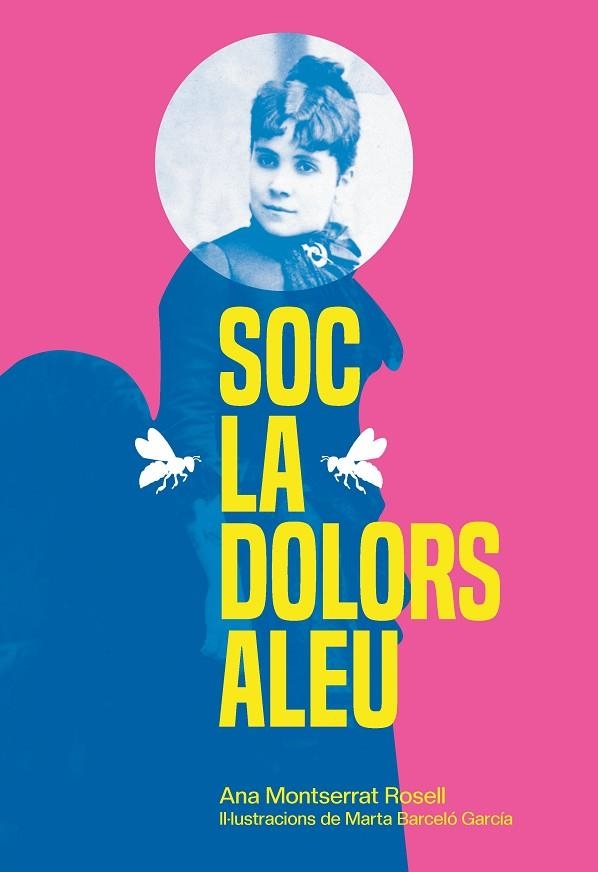 SOC LA DOLORS ALEU | 9788491565826 | MONTSERRAT ROSELL, ANA | Llibreria La Gralla | Llibreria online de Granollers