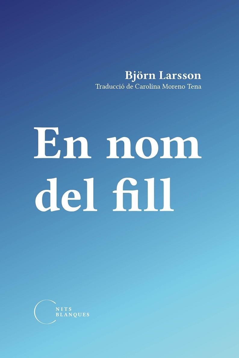 EN NOM DEL FILL | 9788412765526 | LARSSON, BJÖRN | Llibreria La Gralla | Librería online de Granollers