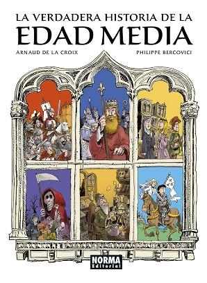 VERDADERA HISTORIA DE LA EDAD MEDIA, LA | 9788467970135 | DE LA CROIX, ARNAUD ;  BERCOVICI, PHILIPPE | Llibreria La Gralla | Llibreria online de Granollers