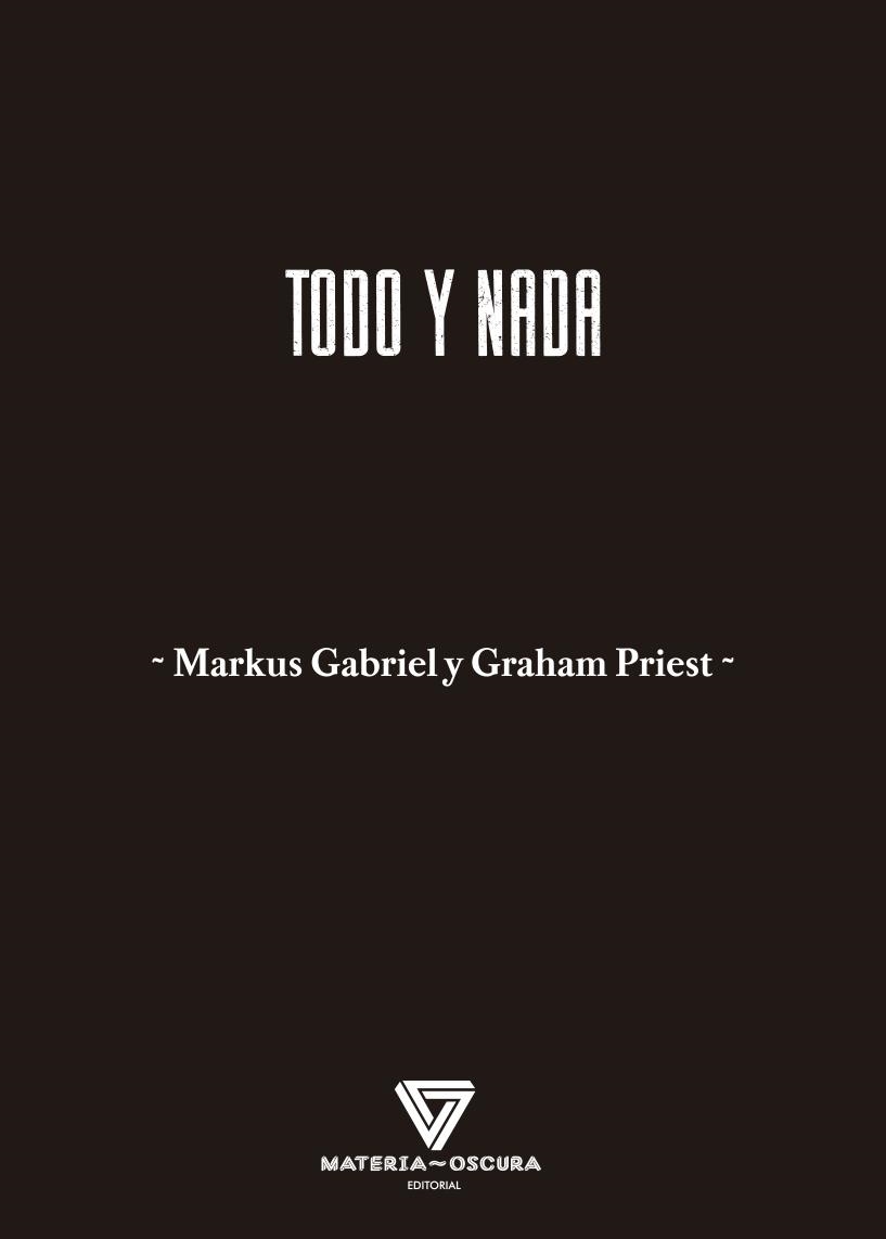 TODO Y NADA | 9788412703412 | MARKUS GABRIEL Y GRAHAM PRIEST | Llibreria La Gralla | Llibreria online de Granollers