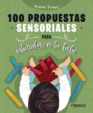 100 PROPUESTAS SENSORIALES PARA ESTIMULAR A TU BEBÉ | 9788441550315 | GONZÁLEZ MARTÍN, JUDIT | Llibreria La Gralla | Llibreria online de Granollers