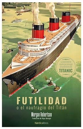 FUTILIDAD O EL NAUFRAGIO DEL TITÁN | 9788410200685 | ROBERTSON, MORGAN | Llibreria La Gralla | Llibreria online de Granollers