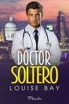 DOCTOR SOLTERO | 9788410070462 | BAY, LOUISE | Llibreria La Gralla | Llibreria online de Granollers