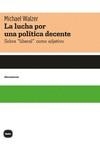 LUCHA POR UNA POLI´TICA DECENTE, LA | 9788415917755 | WALZER, MICHAEL | Llibreria La Gralla | Llibreria online de Granollers