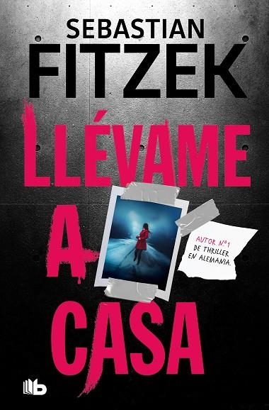 LLÉVAME A CASA | 9788413147420 | FITZEK, SEBASTIAN | Llibreria La Gralla | Llibreria online de Granollers