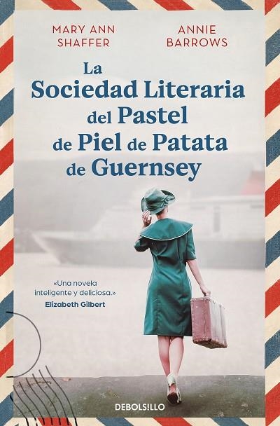 SOCIEDAD LITERARIA DEL PASTEL DE PIEL DE PATATA DE GUERNSEY, LA | 9788466377645 | SHAFFER, MARY ANN ;  BARROWS, ANNIE | Llibreria La Gralla | Llibreria online de Granollers