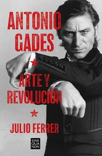 ANTONIO GADES. ARTE Y REVOLUCIÓN | 9788466679008 | FERRER, JULIO | Llibreria La Gralla | Llibreria online de Granollers