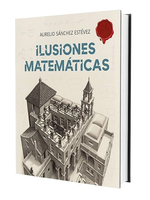 ILUSIONES MATEMÁTICAS. VOLUMEN 1 | 9788415058526 | SÁNCHEZ ESTÉVEZ, AURELIO | Llibreria La Gralla | Llibreria online de Granollers