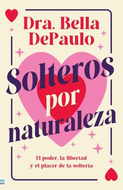 SOLTEROS POR NATURALEZA | 9788492917273 | DEPAULO, BELLA | Llibreria La Gralla | Llibreria online de Granollers