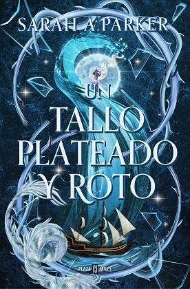 UN TALLO PLATEADO Y ROTO | 9788401032059 | PARKER, SARAH A. | Llibreria La Gralla | Librería online de Granollers