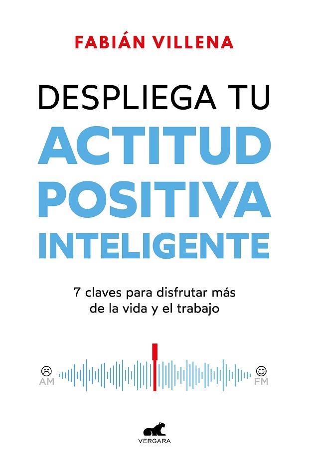 DESPLIEGA TU ACTITUD POSITIVA INTELIGENTE | 9788419820396 | VILLENA, FABIÁN | Llibreria La Gralla | Librería online de Granollers