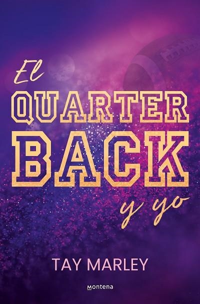 QUARTERBACK Y YO, EL | 9788419746825 | MARLEY, TAY | Llibreria La Gralla | Llibreria online de Granollers