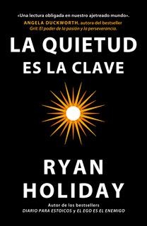 QUIETUD ES LA CLAVE, LA | 9788410121133 | HOLIDAY, RYAN | Llibreria La Gralla | Librería online de Granollers