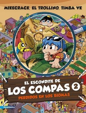 PERDIDOS EN LOS BIOMAS EL ESCONDITE DE LOS COMPAS 2. | 9788427052192 | MIKECRACK, EL TROLLINO Y TIMBA VK | Llibreria La Gralla | Llibreria online de Granollers