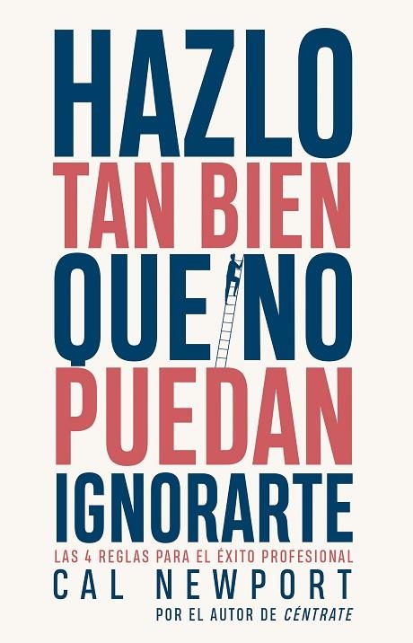 HAZLO TAN BIEN QUE NO PUEDAN IGNORARTE | 9788411002738 | NEWPORT, CAL | Llibreria La Gralla | Librería online de Granollers