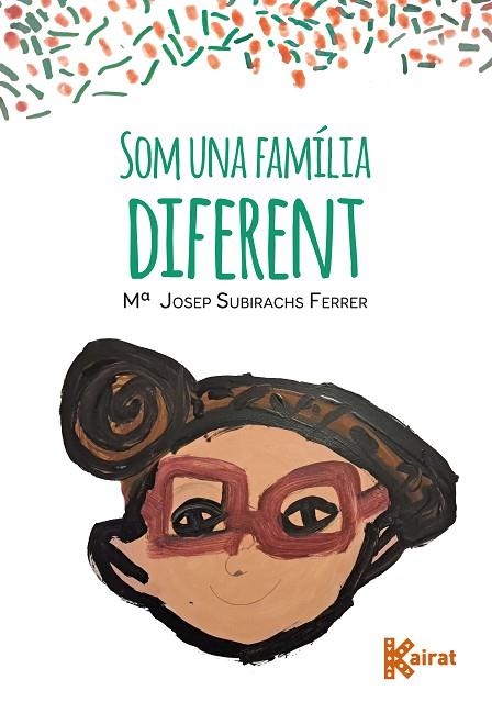 SOM UNA FAMÍLIA DIFERENT | 9788419476326 | SUBIRACHS, Mª JOSEP | Llibreria La Gralla | Llibreria online de Granollers