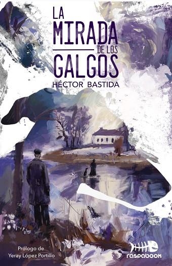 MIRADA DE LOS GALGOS, LA | 9788412643060 | BASTIDA, HÉCTOR | Llibreria La Gralla | Librería online de Granollers