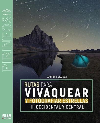 RUTAS PARA VIVAQUEAR Y FOTOGRAFIAR ESTRELLAS I - P | 9788482168920 | SUKUNZA, XABIER | Llibreria La Gralla | Llibreria online de Granollers