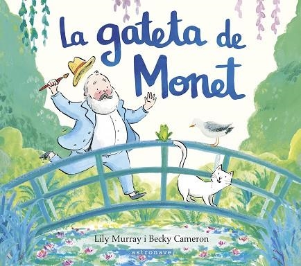 GATETA DE MONET, LA | 9788467969665 | MURRAY, LILY ;  CAMERON, BECKY | Llibreria La Gralla | Llibreria online de Granollers