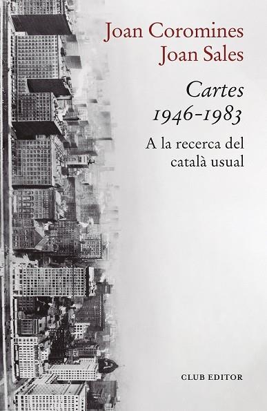 JOAN COROMINES JOAN SALES CARTES 1946-1983 | 9788473294447 | COROMINES, JOAN /  SALES, JOAN | Llibreria La Gralla | Llibreria online de Granollers