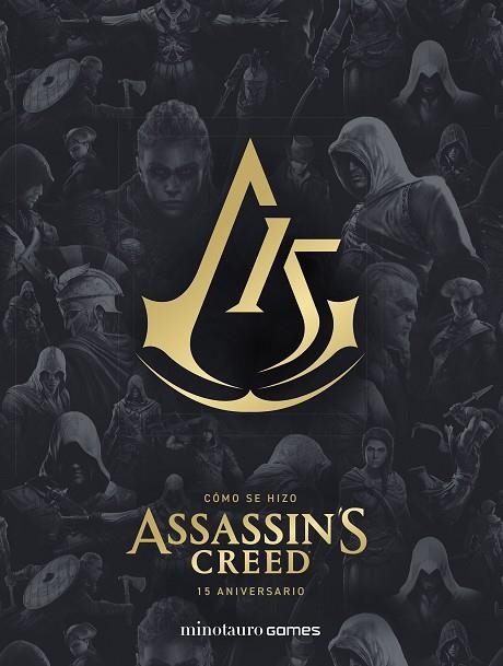 CÓMO SE HIZO ASSASSIN'S CREED. 15 ANIVERSARIO | 9788445016114 | UBISOFT ENTERTAINMENT INC. / CALVIN, ALEX | Llibreria La Gralla | Llibreria online de Granollers