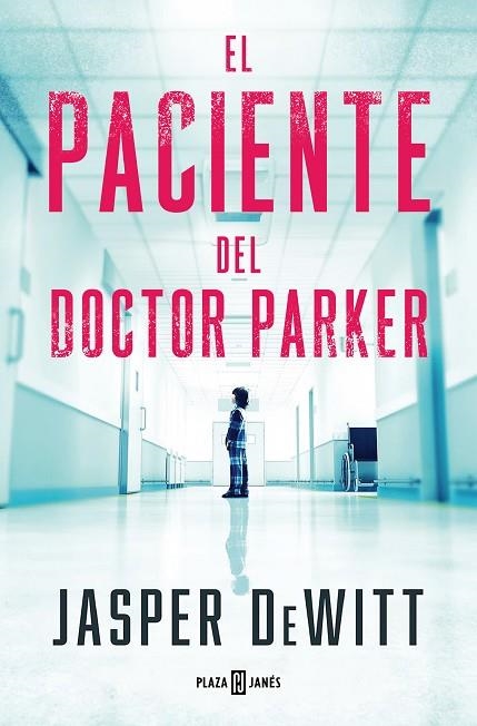 PACIENTE DEL DOCTOR PARKER, EL | 9788401033131 | DEWITT, JASPER | Llibreria La Gralla | Llibreria online de Granollers