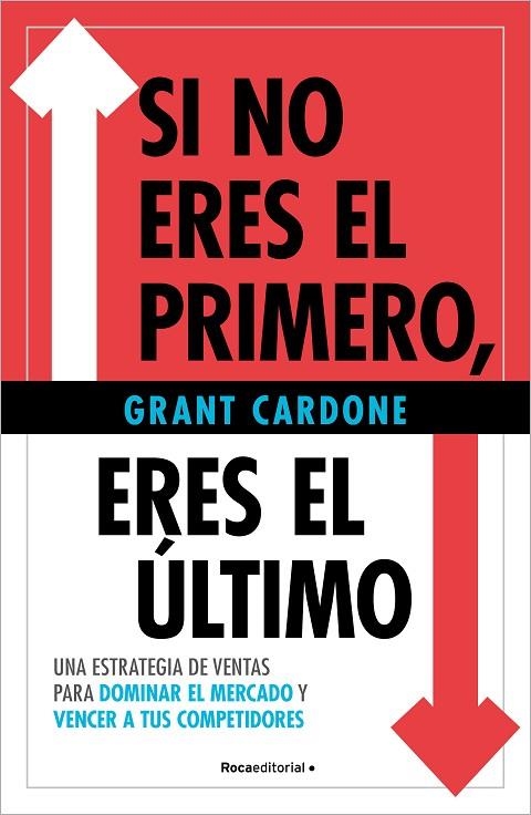 SI NO ERES EL PRIMERO, ¡ERES EL ÚLTIMO! | 9788410096172 | CARDONE, GRANT | Llibreria La Gralla | Llibreria online de Granollers