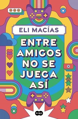 ENTRE AMIGOS NO SE JUEGA ASÍ | 9788410257153 | MACÍAS, ELI | Llibreria La Gralla | Llibreria online de Granollers