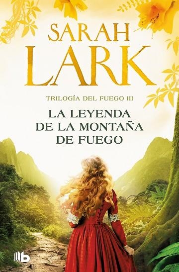 LEYENDA DE LA MONTAÑA DE FUEGO, LA (TRILOGÍA DEL FUEGO 3) | 9788413148069 | LARK, SARAH | Llibreria La Gralla | Llibreria online de Granollers