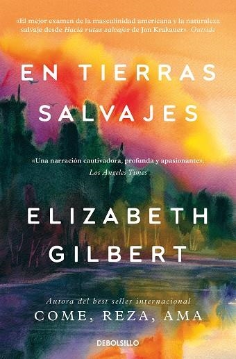 EN TIERRAS SALVAJES | 9788466374279 | GILBERT, ELIZABETH | Llibreria La Gralla | Llibreria online de Granollers