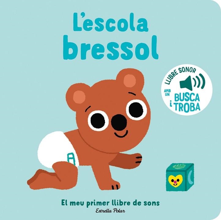 ESCOLA BRESSOL, L' . EL MEU PRIMER LLIBRE DE SONS | 9788413896397 | BILLET, MARION | Llibreria La Gralla | Llibreria online de Granollers