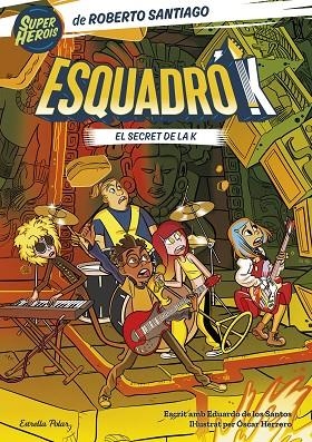 ESQUADRÓ K 2. EL SECRET DE LA K | 9788413897455 | SANTIAGO, ROBERTO ;  SANTOS MOLINA, EDUARDO DE LOS | Llibreria La Gralla | Librería online de Granollers