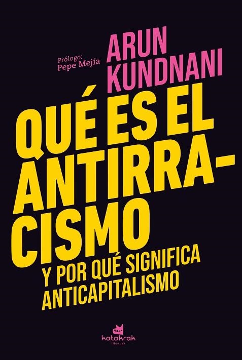 QUÉ ES EL ANTIRRACISMO | 9788410316003 | KUNDNANI, ARUN | Llibreria La Gralla | Librería online de Granollers