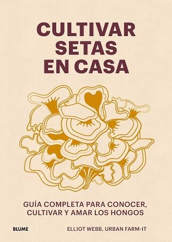 CULTIVAR SETAS EN CASA | 9788419785060 | WEBB, ELLIOT | Llibreria La Gralla | Librería online de Granollers