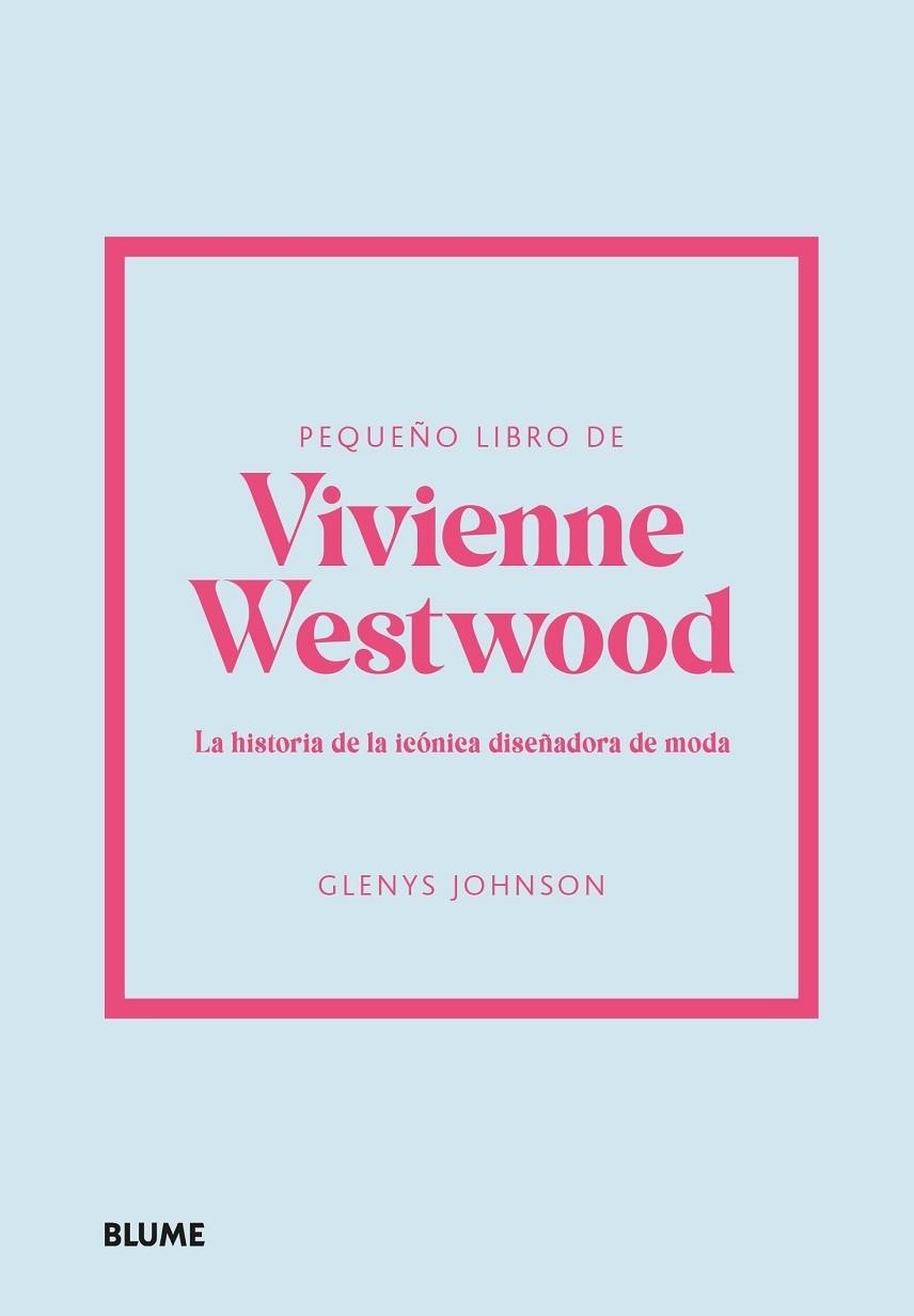 PEQUEÑO LIBRO DE VIVIENNE WESTWOOD | 9788410048515 | JOHNSON, GLENYS | Llibreria La Gralla | Librería online de Granollers