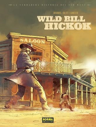 VERDADERA HISTORIA DEL FAR WEST, LA  WILD BILL HIKOCK | 9788467970715 | DOBBS; BUFI ;  AMEUR | Llibreria La Gralla | Llibreria online de Granollers