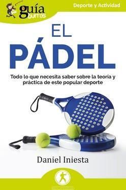 PÁDEL, EL GUÍABURROS: EL | 9788419731821 | INIESTA, DANIEL | Llibreria La Gralla | Librería online de Granollers