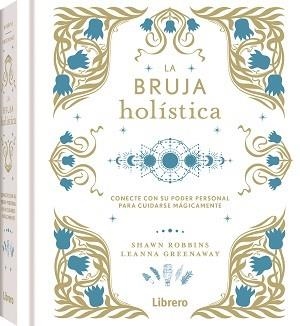 BRUJA HOLISTICA, LA | 9788411540438 | ROBBINS, SHAWN | Llibreria La Gralla | Llibreria online de Granollers