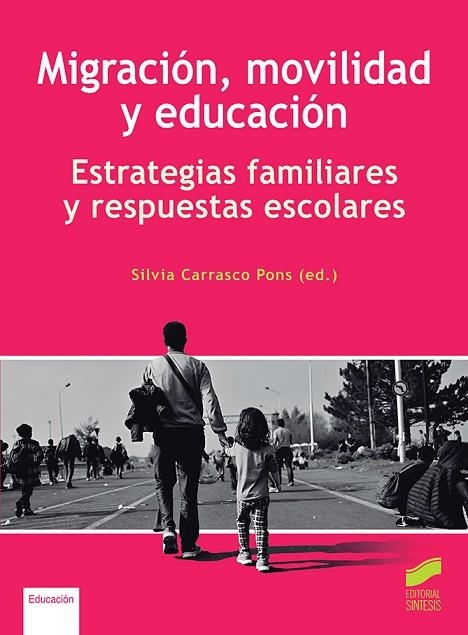 MIGRACIÓN, MOVILIDAD Y EDUCACIÓN. ESTRATEGIAS FAMILIARES Y RESPUESTAS ESCOLARES | 9788413573304 | CARRASCO PONS, SILVIA | Llibreria La Gralla | Llibreria online de Granollers