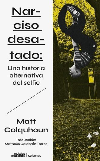 NARCISO DESATADO | 9788412724837 | COLQUHOUN, MATT | Llibreria La Gralla | Librería online de Granollers