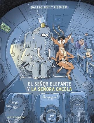 SEÑOR ELEFANTE Y LA SEÑORA GACELA, EL. ¡DESPEGUE! | 9788467970616 | BALTSCHEIT, MARTIN / FIEDLER, MAX | Llibreria La Gralla | Llibreria online de Granollers