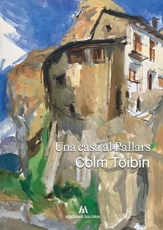 UNA CASA AL PALLARS | 9788412835885 | TOIBIN, COLM | Llibreria La Gralla | Librería online de Granollers