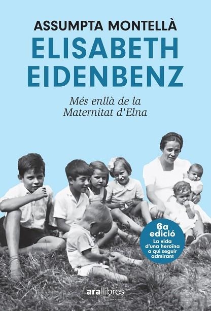 ELISABETH EIDENBENZ: MÉS ENLLÀ DE LA MATERNITAT D'ELNA. NE 2024 | 9788411730853 | MONTELLÀ I CARLOS, ASSUMPTA | Llibreria La Gralla | Librería online de Granollers