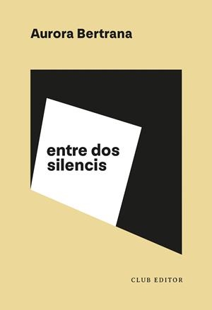 ENTRE DOS SILENCIS | 9788473294485 | BERTRANA, AURORA | Llibreria La Gralla | Librería online de Granollers