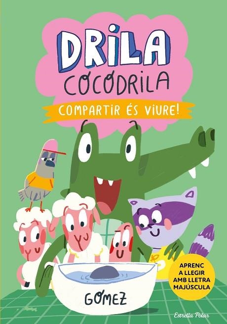 DRILA COCODRILA 6. COMPARTIR ÉS VIURE | 9788413898865 | GÓMEZ | Llibreria La Gralla | Llibreria online de Granollers