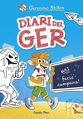 DIARI DEL GER 1. MAI FACIS CAMPANA! | 9788413898889 | STILTON, GERONIMO | Llibreria La Gralla | Llibreria online de Granollers