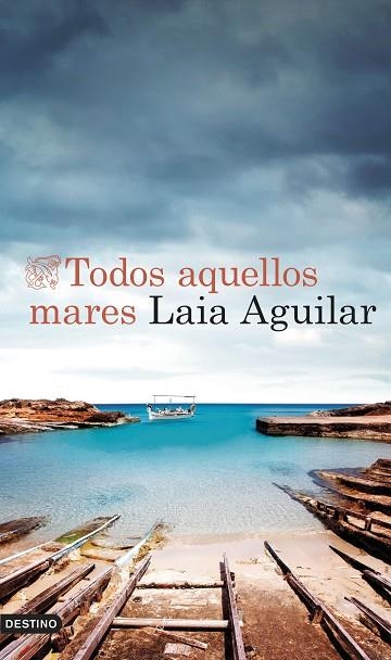 TODOS AQUELLOS MARES | 9788423365678 | AGUILAR, LAIA | Llibreria La Gralla | Llibreria online de Granollers