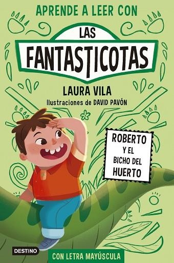 APRENDE A LEER CON LAS FANTASTICOTAS 10. ROBERTO Y EL BICHO DEL HUERTO | 9788408291367 | VILA, LAURA | Llibreria La Gralla | Llibreria online de Granollers