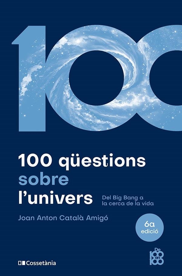 100 QÜESTIONS SOBRE L'UNIVERS | 9788413563831 | CATALÀ AMIGÓ, JOAN ANTON | Llibreria La Gralla | Llibreria online de Granollers