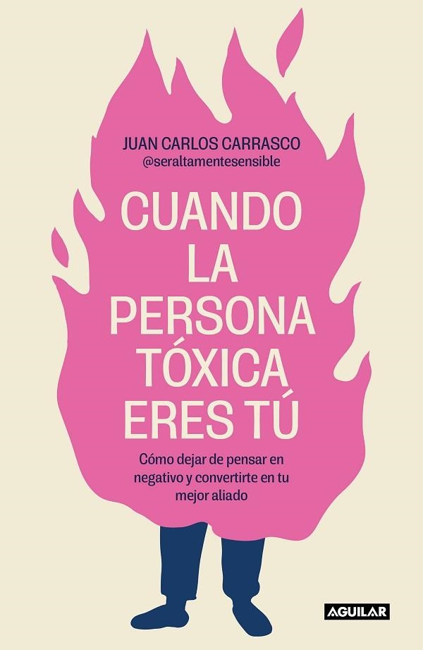 CUANDO LA PERSONA TÓXICA ERES TÚ | 9788403524538 | CARRASCO (@SERALTAMENTESENSIBLE), JUAN CARLOS | Llibreria La Gralla | Librería online de Granollers